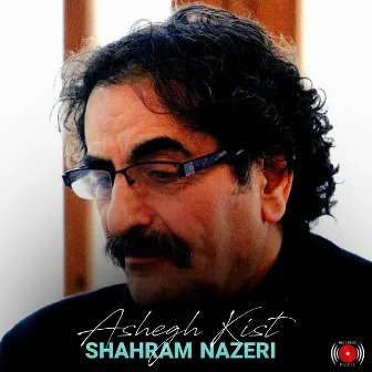 Ashegh Kist by Shahram Nazeri