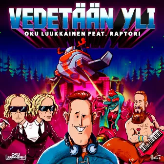 Vedetään yli (feat. Raptori) by DJ Oku Luukkainen