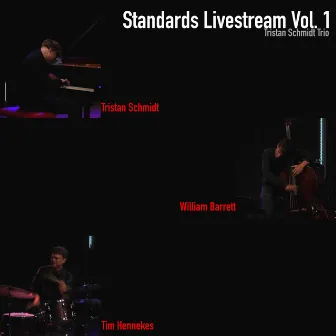 Standards Livestream, Vol. 1 by Tristan Schmidt Trio