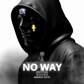 NO WAY by DJ Andrea Tutti