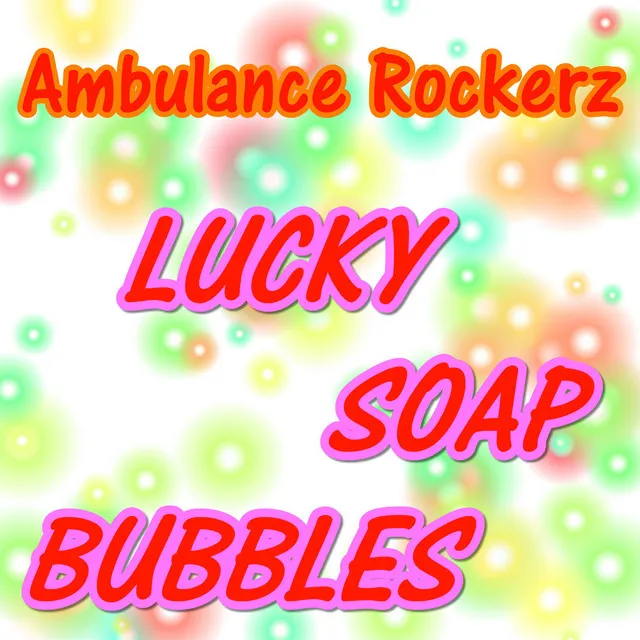 Lucky Soap Bubbles - Single Mix