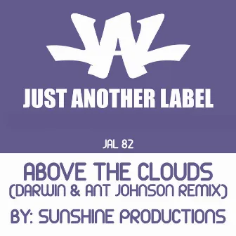 Above the Clouds (Darwin & Ant Johnson Remix) by Sunshine Productions