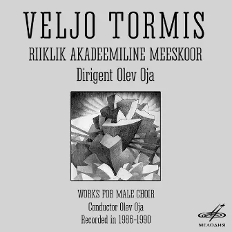 Veljo Tormis: Works for Male Choir by Veljo Tormis