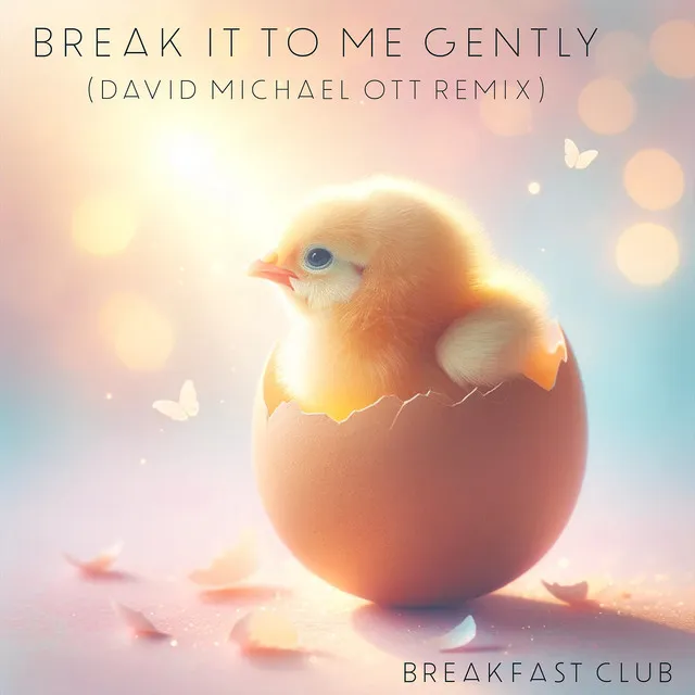 Break It to Me Gently (David Michael Ott Remix)