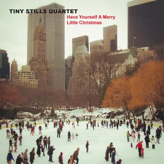 Have Yourself A Merry Little Christmas by Tiny Stills Quartet