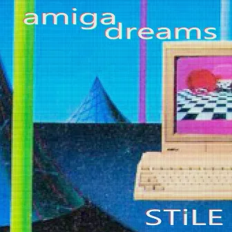 Amiga Dreams by Stile