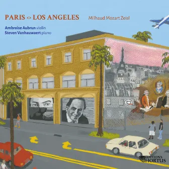 Paris <> Los Angeles : Milhaud, Mozart, Zeisl by Ambroise Aubrun