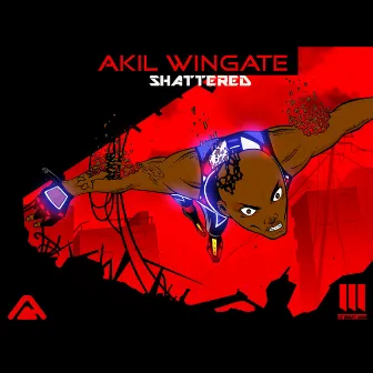 Shattered by Akil Wingate