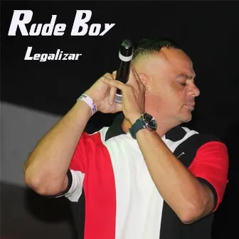 Legalizar by Rude Boy