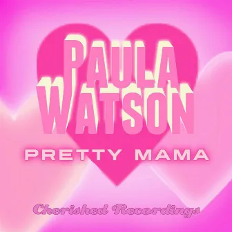 Pretty Mama by Paula Watson