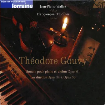 Gouvy: Violin Sonata, Op. 61 & Duets, Opp. 34 & 50 by Louis Théodore Gouvy