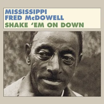 Shake 'Em on Down by Mississippi Fred McDowell