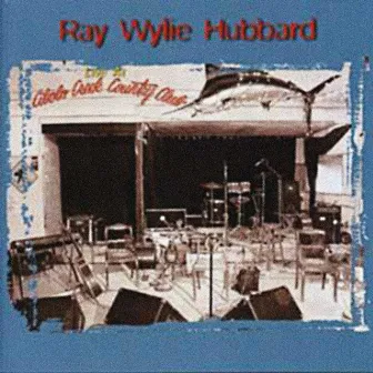 Live at Cibolo Creek Country Club by Ray Wylie Hubbard