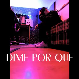 Dime por Que by Dacker Andrade