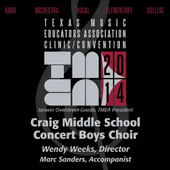 2014 Texas Music Educators Association (TMEA): Craig Middle School Concert Boys Choir [Live] by Craig Middle School Concert Boys Choir