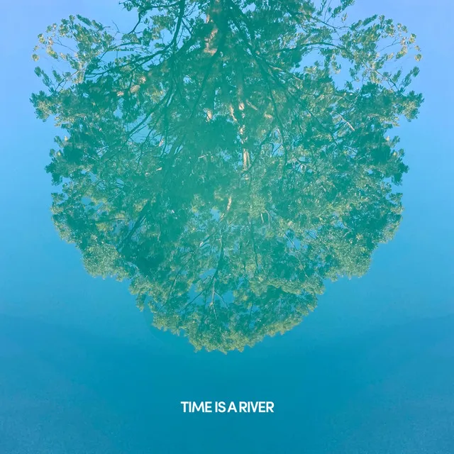 Time Is a River