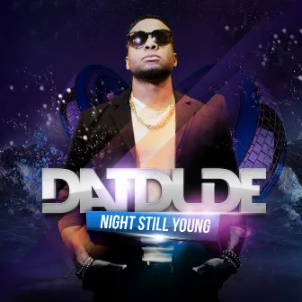 Night Still Young by Datdude