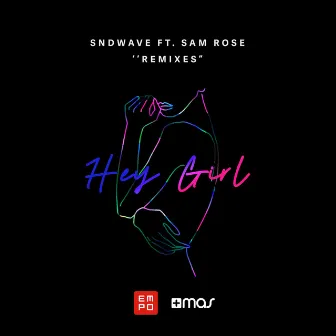 Hey Girl (The Remixes) by Sndwave