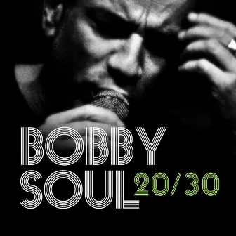 20/30 by Bobby Soul