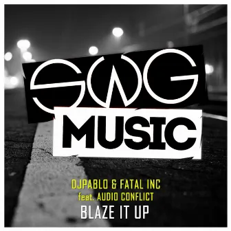 Blaze It Up by Fatal Inc