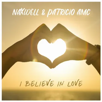 I Believe in Love by Patricio AMC