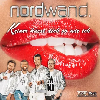 Keiner küsst dich so wie ich by Nordwand