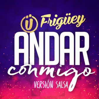 Andar Conmigo (Version Salsa) by Frigüey