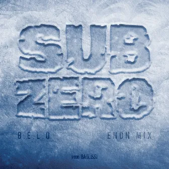 Sub Zero by B.E.L.O