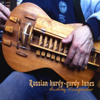 Russian hurdy-gurdy tunes by Andrey Vinogradov