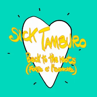 Back to the roots (Forse è l'amore) by Sick Tamburo