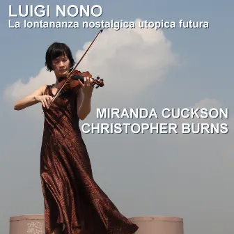 Luigi Nono: La lontananza nostalgica utopica futura by Christopher Burns