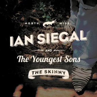 The Skinny by Ian Siegal