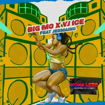 Koma Lero by Big Mo