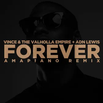 FOREVER (Amapiano Remix) by Vince & The Valholla Empire