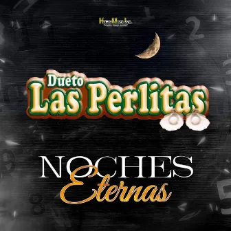 Noches Eternas by Dueto Las Perlitas