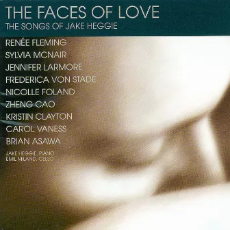 The Faces Of Love: The Songs of Jake Heggie by Jake Heggie