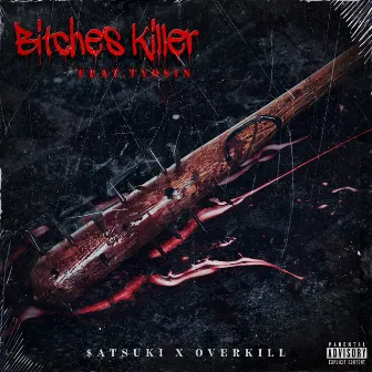 BITCHES KILLER by $ATSUKI