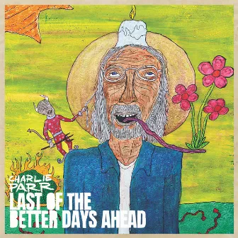 Last of the Better Days Ahead by Charlie Parr