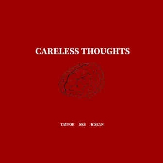 Careless Thoughts by TayFoe