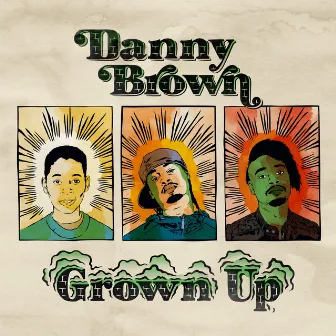 Grown Up by Danny Brown