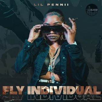 Fly Individual by Lil Pennii