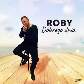 Dobrego dnia by Roby