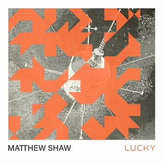 Lucky by Matthew Shaw