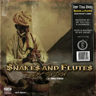 $nakes and Flute$ by IMP THA DON