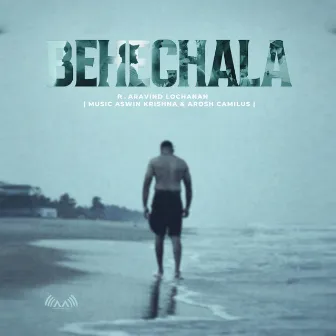 Behe Chala (Reprise) by Aswin Krishna