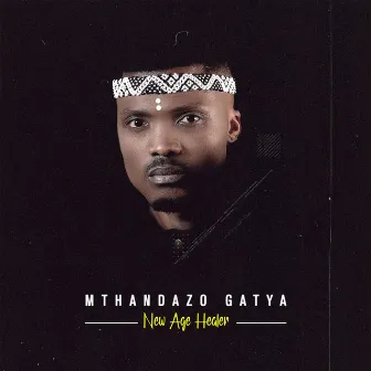 New Age Healer by Mthandazo Gatya