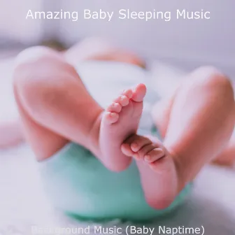 Background Music (Baby Naptime) by Amazing Baby Sleeping Music