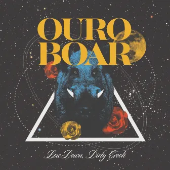 Low-Down, Dirty Crook by Ouro Boar