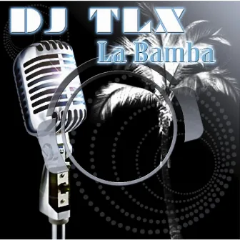 La Bamba by DJ TLX