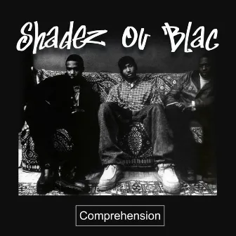 Comprehension by Shadez Ov Blac